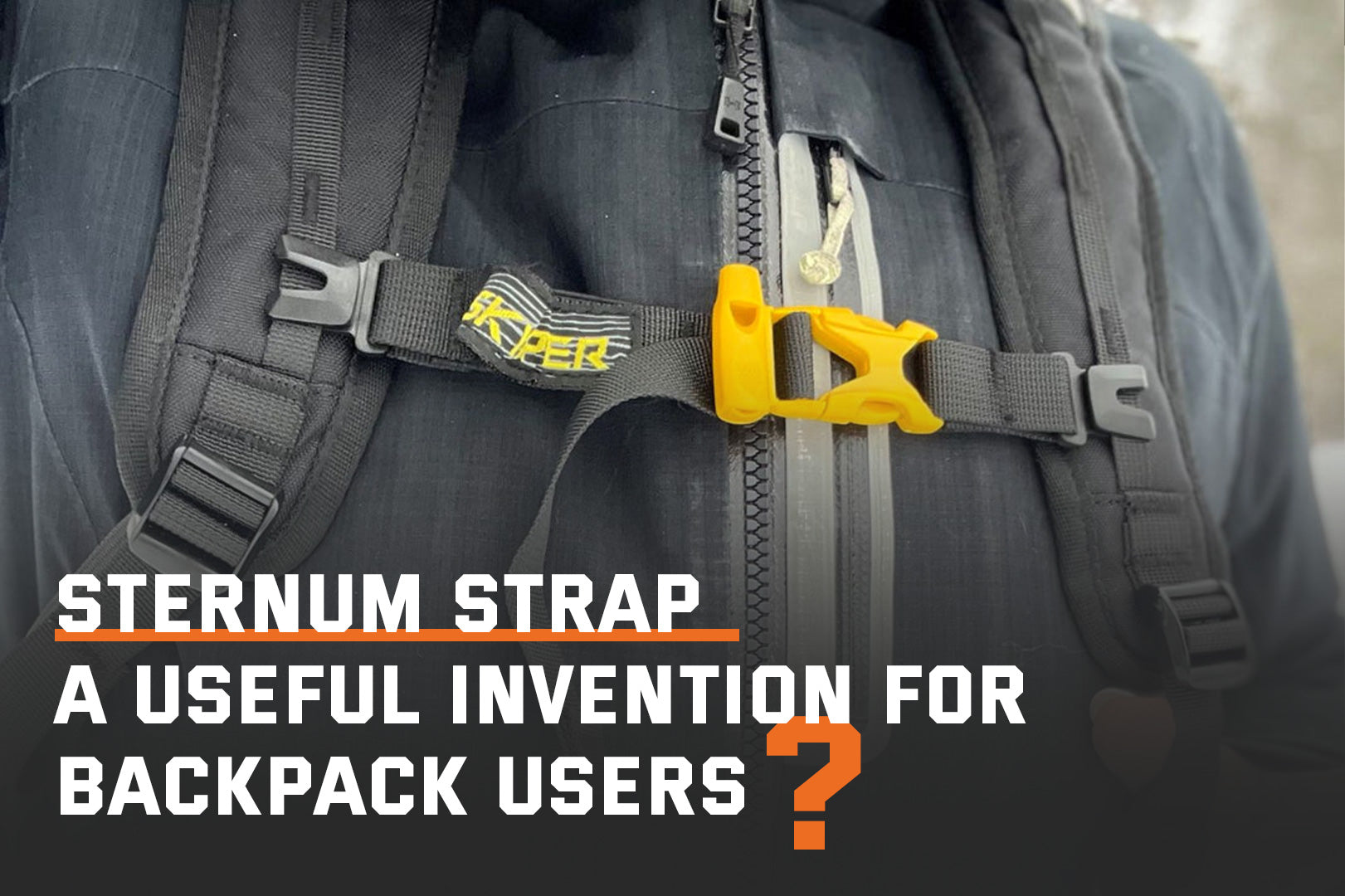 The Backpack Sternum Strap, A Useful Invention For Backpack Users