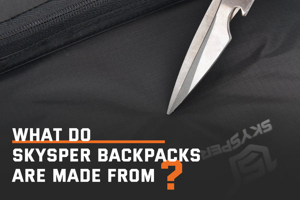 Materials Used to Make SKYSPER Backpacks