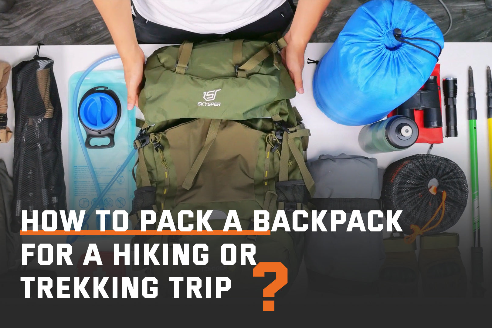 How to Pack a Backpack for a Hiking or Trekking Trip SKYSPER