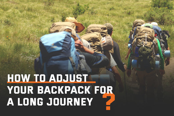 How To Adjust A Backpack to Make A Long Trip More Comfortable