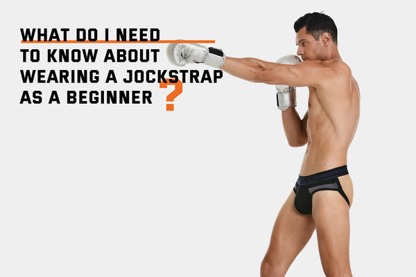 The Beginner's Guide to Wearing a Jockstrap: Everything You Need to Know